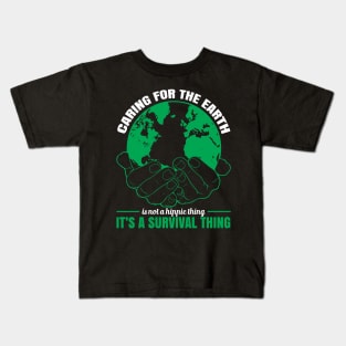 Caring For The Earth Is Not A Hippie Thing - Climate Change Quote Kids T-Shirt